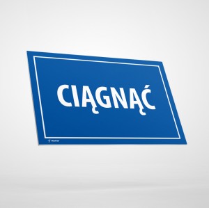 Tabliczka Informacyjna: Ciągnąć