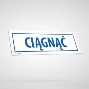 Tabliczka Informacyjna: Ciągnąć