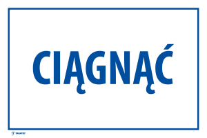 Naklejka Informacyjna: Ciągnąć