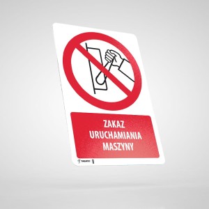 Naklejka Informacyjna BHP z Opisem: Zakaz Uruchamiania Maszyny PU031O